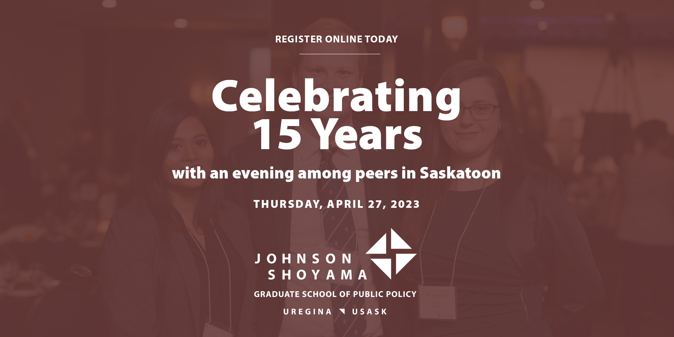 JSGS 15th Anniversary Celebration (Saskatoon) - Graduate School of ...